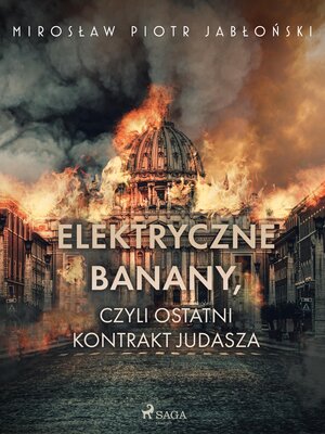 cover image of Elektryczne banany, czyli ostatni kontrakt Judasza